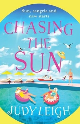 Chasing the Sun: The fun feel-good read..., Leigh, Judy