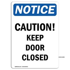 Caution Keep Door Closed OSHA Notice Sign Metal Plastic Decal