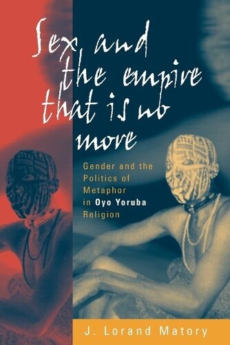 Thumbnail - J. Lorand Matory Sex And The Empire That Is No More (taschenbuch) (us