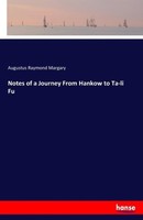 Notes Of A Journey From Hankow To Ta-Li Fu Augustus Raymond Margary