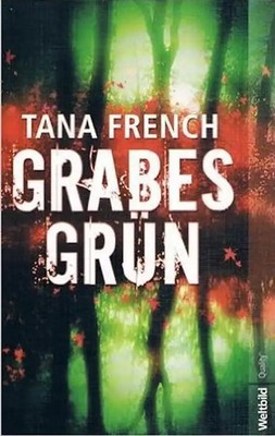 Grabes Grün - Tana French [Weltbild]
