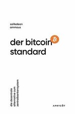 Der Bitcoin-Standard: Die dezentrale Alternat...