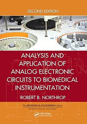 ANALYSIS AND APPLICATION OF ANALOG ELECTRONIC CIRCUITS TO By Robert B. Northrop