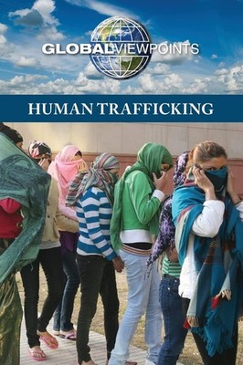 Human Trafficking (Global Viewpoints)