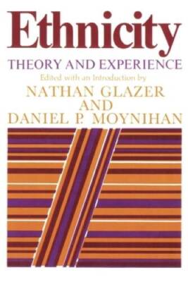 Ethnicity: Theory and Experience - Paperback By Nathan Glazer - GOOD