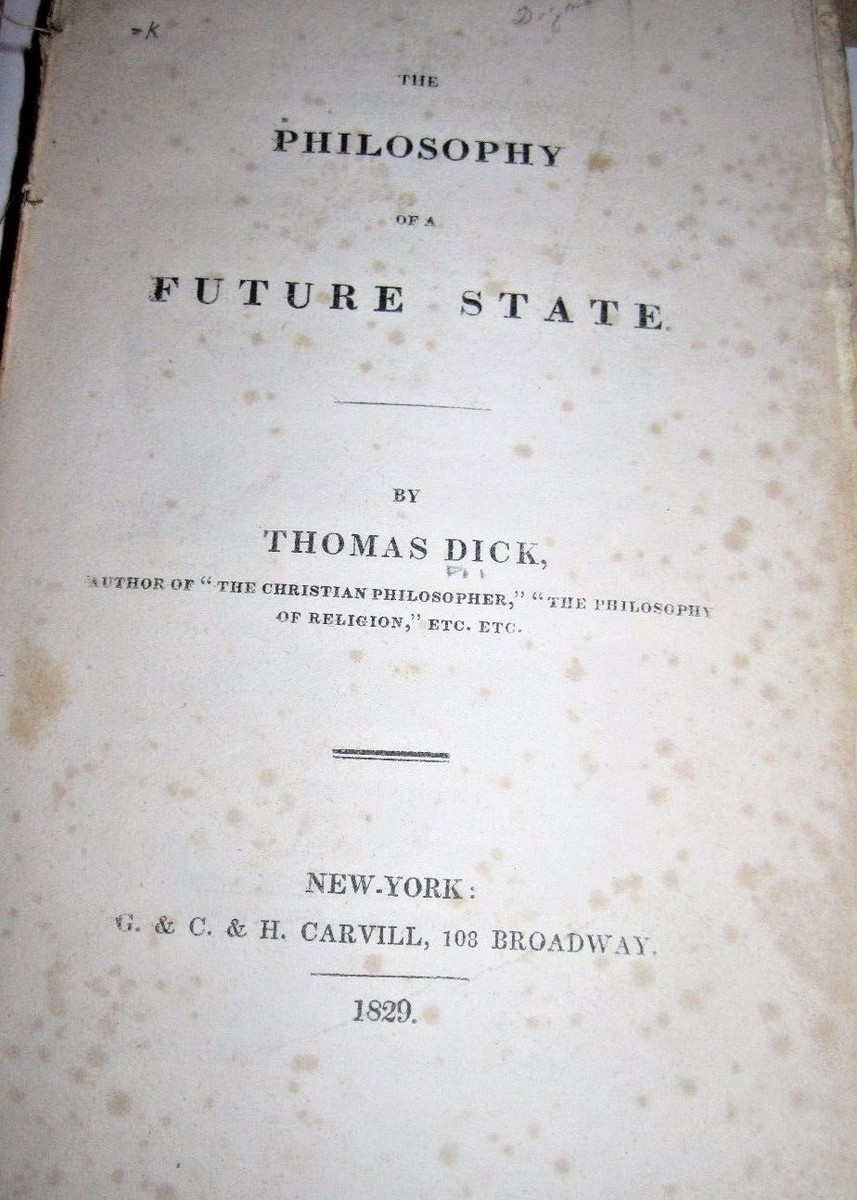 Thomas Dick / PHILOSOPHY OF A FUTURE STATE 1829 Christian Scottish