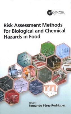 Risk Assessment Methods for Biological and Chemical Hazards in Food, Hardcove...