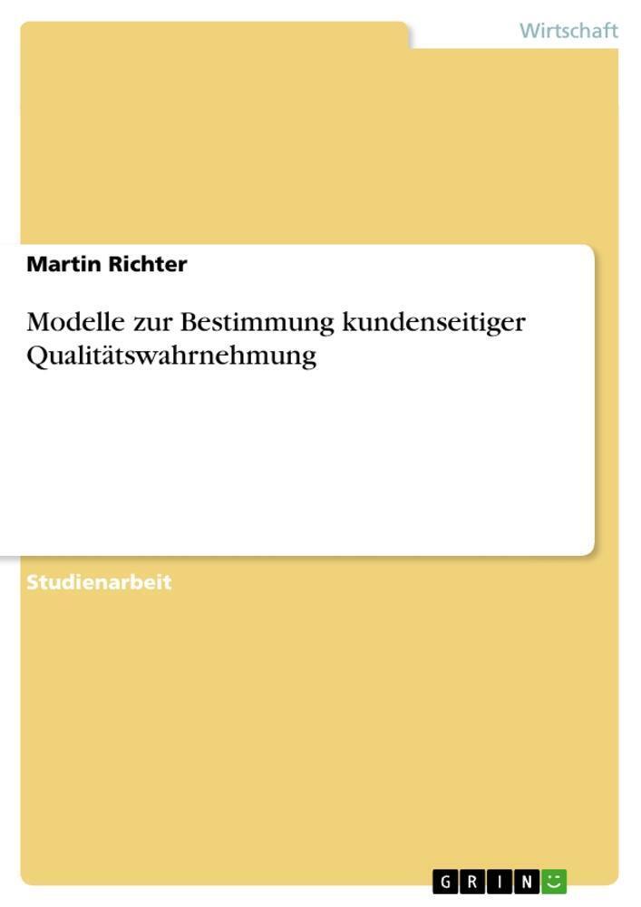 Modelle Zur Bestimmung Kundenseitiger Qualitätswahrnehmung | Martin