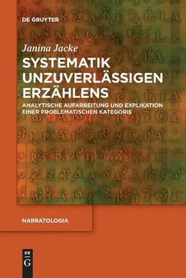 Systematik unzuverlssigen Erzhlens: Analytische Aufarbeitung und Explikation ein