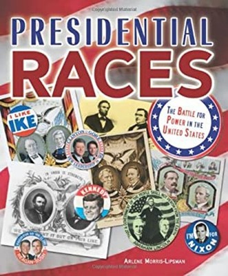 Presidential Races : The Battle for Power in the United States Li