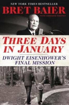 Three Days in January: Dwight Eisenhower's Final Mission - Hardcover - GOOD