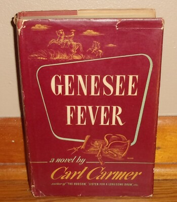GENESEE FEVER-A Novel by CARL CARMER-New York State-SUPERB Hardcover w/DJ 1941!