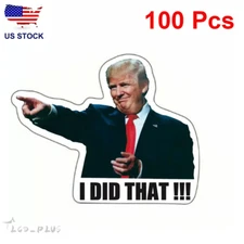 100PCS TRUMP "I DID That" Sticker Decal, Trump Sticker Car Gas Pump Stickers NEW