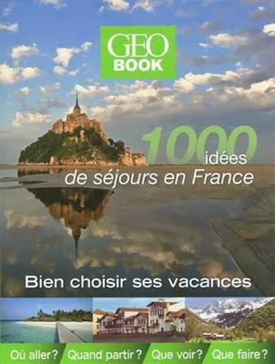 Geobook 1000 Ideen für einen Aufenthalt in Frankreich, Kollektiv