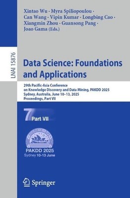 Data Science: Foundations and Applications: 29th Pacific-Asia Conference on Know