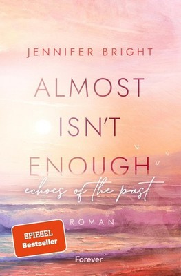 Almost isn't enough (Secrets of Ferley 2) Jennifer Bright
