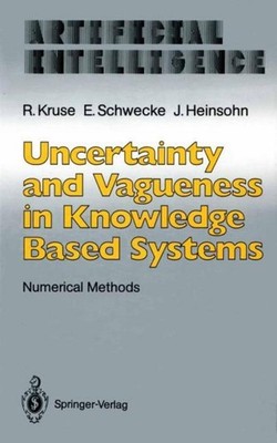 Uncertainty and Vagueness in Knowledge Based Systems Rudolf Kruse