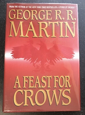 George R.R. Martin. A FEAST FOR CROWS. Bantam, 2005. 1st HC/DJ. GAME OF THRONES.
