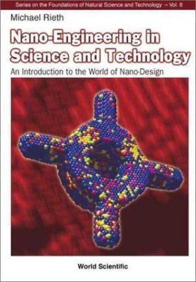 Nano-Engineering in Science and Technology: An Introduction to the World of...