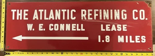 Vintage Porcelain Oil Field Sign - Atlantic Refining Co WE Connell Lease