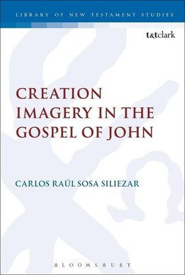 Creation Imagery in the Gospel of John by Assistant Professor Carlos Raul Sosa S