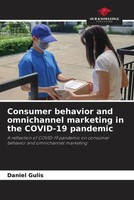 Daniel Gulis | Consumer Behavior And Omnichannel Marketing In The COVID-19...
