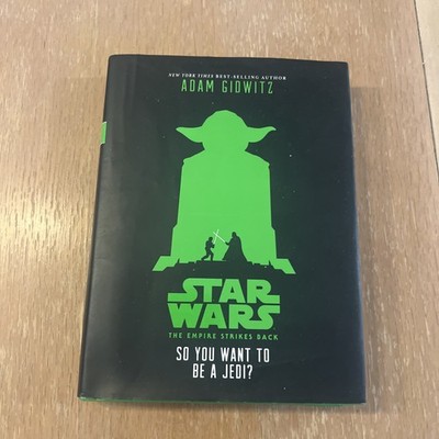 Star Wars: the Empire Strikes Back So You Want to Be a Jedi? by Adam Gidwitz