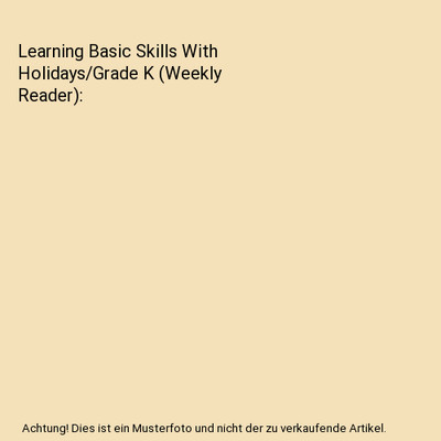 Learning Basic Skills With Holidays/Grade K (Weekly Reader)