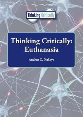 Euthanasia (Thinking Critically), Nakaya, Andrea C., Good Book