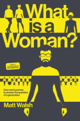 What Is a Woman: One Mans Journey to Answer the Question of  - VERY GOOD