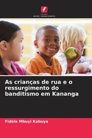 FidèLe Mbuyi Kabuya | As CriançAs De Rua E O Ressurgimento Do Banditismo Em...
