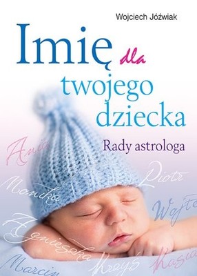 Imi? dla twojego dziecka: Rady astrologa by Jó?wiak, Wojciech Book The Fast Free