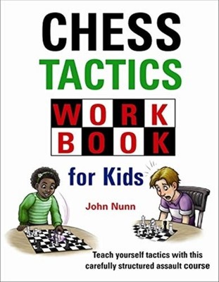 Chess Tactics Workbook for Kids by John Nunn HARDBACK 9781911465317
