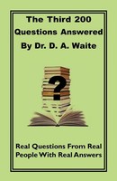 D. A. Waite | The Third 200 Questions Answered By Dr. D. A. Waite | Taschenbuch