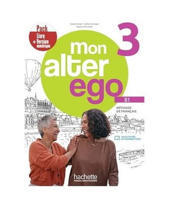 Mon Alter Ego 3 - Pack Livre de l'eleve + Version numerique [B1], Hugot, Catheri