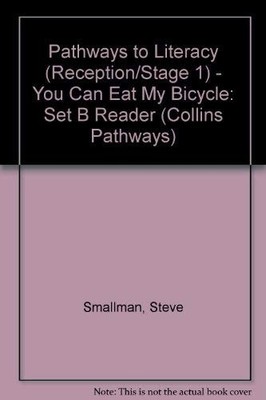 You Can Eat My Bicycle: Set B Reader (Pathways to Literacy (Reception/Stage 1)),