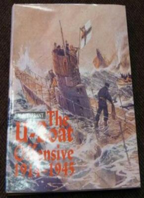 The U-boat Offensive, 1914-45 By V.E. Tarrant
