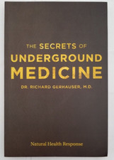 The Secrets Of Underground Medicine by Dr. Ri...