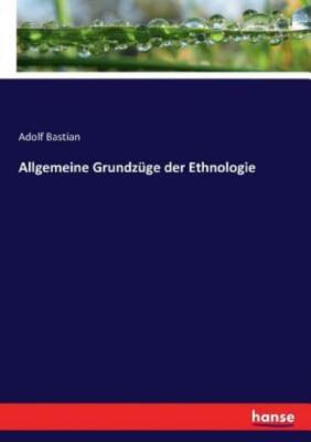 Allgemeine Grundz?Ge Der Ethnologie