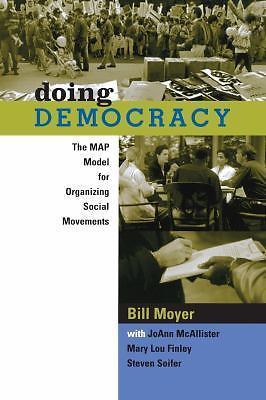 Doing Democracy : The MAP Model for Organizing Social Movements by JoAnn...