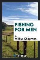 J. Wilbur Chapman | Fishing For Men | Taschenbuch | Englisch (2017)