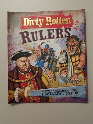 Dirty Rotten Rulers: History's Villains & Their Dastardly Deeds by Jim ...