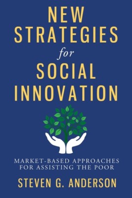 New Strategies For Social Innovation: Market-Based Approaches For Assisting...