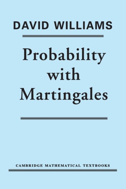 Probability With Martingales