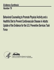 Behavioral Counseling to Promote Physical Activity and a Healthful Diet to Preve