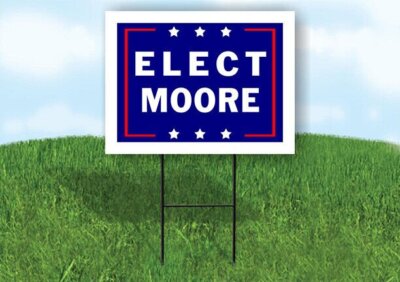 ELECT MOORE  18 in x 24 in Yard Sign Road Sign with Stand