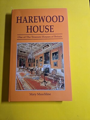 Harewood House: One of the Treasure Houses of Bri... by Mauchline, Mary Hardback