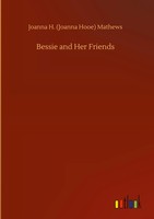 Joanna H. Mathews | Bessie And Her Friends | Buch | Englisch (2020) | 152 S.