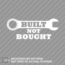 Built Not Bought Sticker Die Cut Decal Jdm