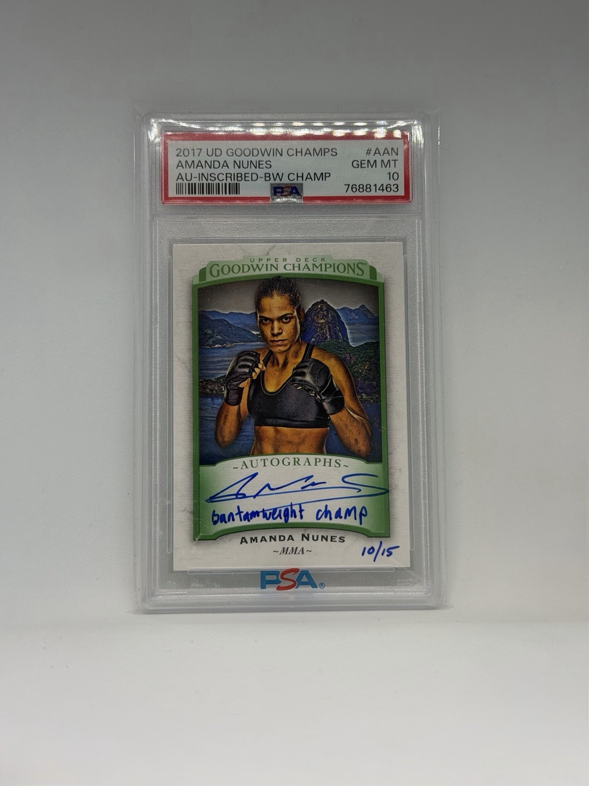 2017 Goodwin Champs Amanda Nunes Rookie Auto #AAN /15 PSA 10 Auto 10 Inscribed